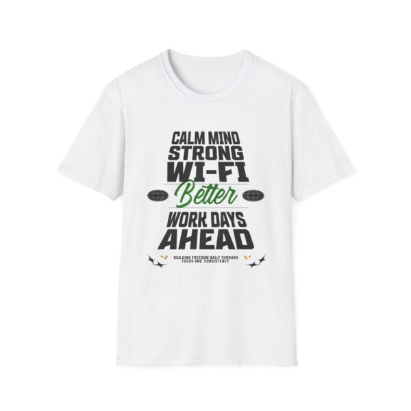 Calm Mind Strong Wi‑Fi T-Shirt, Better Work Days Ahead Graphic Tee for Remote Workers
